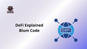 DeFi Explained Blum Code