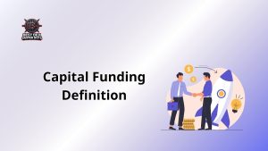 Capital Funding Definition